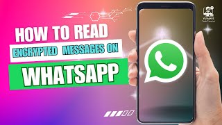 How to Read Encrypted WhatsApp Messages [upl. by Eliathas]