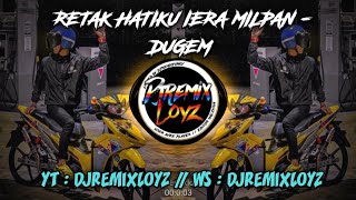 RETAK HATIKU IERA MILPAN DUGEM djremixloyz [upl. by Ahrat]