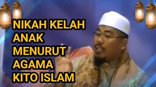 Nikah kelah anak menurut agama kito islam  Bab Nikah USTADZ TAUFIQ HASNURI Aacara ngeleporke Hati [upl. by Yur70]