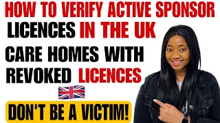 HOW TO VERIFY ACTIVE SPONSORS LICENCES IN THE UK  UK CARE HOME WITH REVOKED LICENCES  UK WORK VISA [upl. by Anitrak]