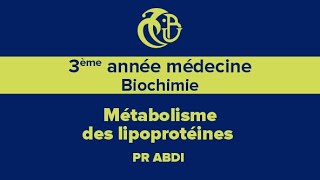 3ème année médecine Biochimie Métabolisme des lipoprotéines [upl. by Seko]