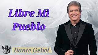 Libre Mi Pueblo  Sermón pastor Dante Gebel [upl. by Virg509]