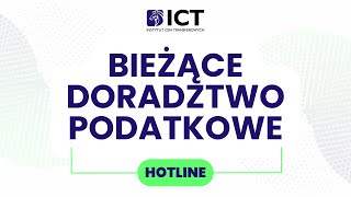 Bieżące doradztwo podatkowe  hotline ICT [upl. by Ayalahs216]