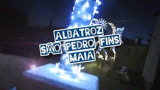 ALBATROZ  SÃO PEDRO FINS  MAIA [upl. by Aihsyn]