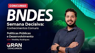 Concurso BNDES  Semana Decisiva  Políticas Públicas e Desenvolvimento com Weskley Rodrigues [upl. by Loralyn723]