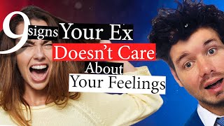 Signs Your Ex Doesnt Care About Your Feelings [upl. by Drucill]