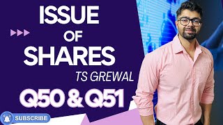 ISSUE OF SHARES  Q50 amp Q51  TS GREWAL  2024  Chapter 8 [upl. by Bowles557]