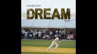 The Housecast Dream Team  Episode 1 [upl. by Ribaudo911]