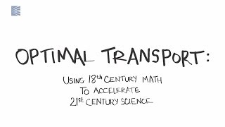 Optimal Transport Using 18th Century Math To Accelerate 21st Century Science [upl. by Asabi]