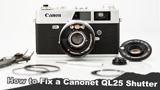 How to Fix a stuck shutter on a Canon Canonet QL25 [upl. by Ariane]