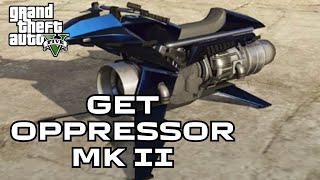 How to Get Oppressor MK 2 on GTA 5 2024 [upl. by Rhpotsirhc876]