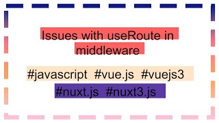 Issues with useRoute in middleware [upl. by Acirred154]