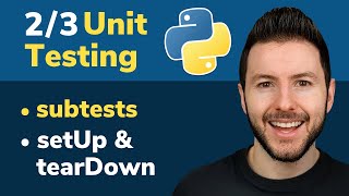 23 Unit Testing in Python Subtests and setUp amp tearDown unittest Methods [upl. by Burrows]