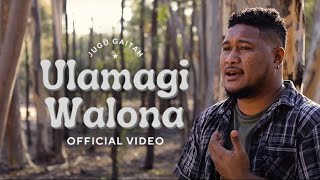 JuGu Gaitah  Ulamagi Walona Official Music Video [upl. by Ardyth]