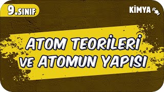 Atom Teorileri ve Atomun Yapısı  9Sınıf Kimya 2025 [upl. by Dickey]