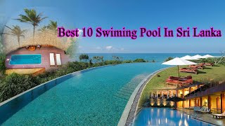 Best 10 Swimming Pool In Sri Lanka [upl. by Eaton711]