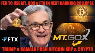 HOLY SH FED TO BLAME MT GOX FTX BITCOIN XRP amp CRYPTO IN NEXT BANKING COLLAPSE [upl. by Eppesiug]