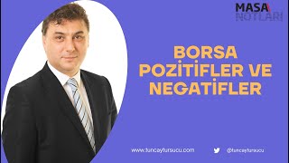 BORSA POZİTİFLER VE NEGATİFLER [upl. by Nimesay]