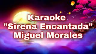 Sirena Encantada Miguel Morales Karaoke 2021 Vallenato Romántico Letra Lyrics estados de Whatsapp [upl. by Parish295]