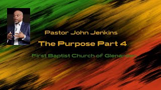 Pastor John Jenkins  The Purpose Part 4 [upl. by Zantos]