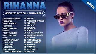 Rihanna Songs 2024 Rihanna Greatest Hits Full Album 2024  Top 30 Best Playlist Of All Time [upl. by Rosita]