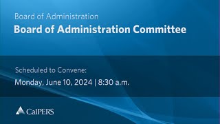 CalPERS Board Meeting  Monday June 10 2024 [upl. by Rebm]