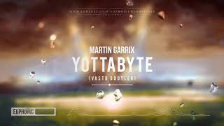 Martin Garrix  Yottabyte Vasto Bootleg Free Release [upl. by Miriam]