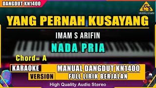 YANG PERNAH KU SAYANG  IMAM S ARIFIN KARAOKE DANGDUT NADA PRIA [upl. by Harelda]