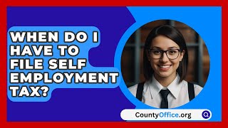 When Do I Have To File Self Employment Tax  CountyOfficeorg [upl. by Lashar]