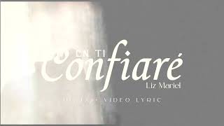 Liz Mariel  En Ti Confiaré PISTA OFICIAL [upl. by Sallad]