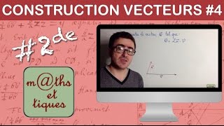 Construire un vecteur comme produit et somme de vecteurs  Seconde [upl. by Iain]