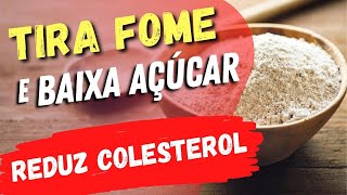 A Farinha que TIRA FOME BAIXA AÇÚCAR NO SANGUE Colesterol e EMAGRECE  Barata e Low Carb [upl. by Emelyne]