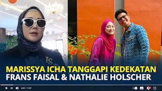 MARISSYA Icha Pasrah Soal Hubungannya dengan Frans Faisal Singgung Nama Nathalie Holscher [upl. by Alad]