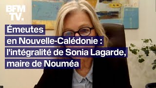 Émeutes en NouvelleCalédonie Sonia Lagarde maire de Nouméa fait le point sur la situation [upl. by Tiedeman]