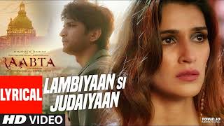 Arijit Singh  Lambiyaan Si Judaiyaan With Lyrics  Raabta  Sushant Rajput Kriti Sanon  TSeries [upl. by Doretta]