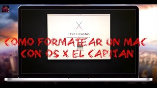 Formatear o resetear un Mac con El Capitan [upl. by Reyna34]