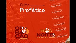 CULTO PROFÉTICO 3 NOITES DE GLÓRIA PARA ROMPER ENCERRAMENTO [upl. by Ier]