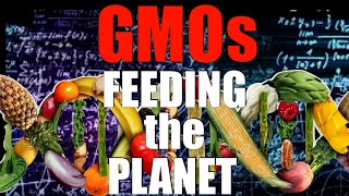 GMOs Feeding the Planet [upl. by Alegna711]