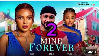 MINE FOREVER 2  SARIAN MARTIN OKAWA SHAZNAY KENNETH NWADIKE [upl. by Kcir637]