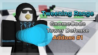 GnomeCode Tower Defense Addons 1 Tweening Range [upl. by Atled]