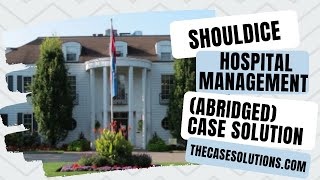 Shouldice Hospital Management abridged Case Solution  Case Study Analysis  Case Study Help [upl. by Darci485]