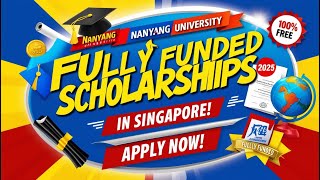 Fully Funded Nanyang International Scholarships 2025  Study in Singapore  Apply Now [upl. by Hjerpe213]