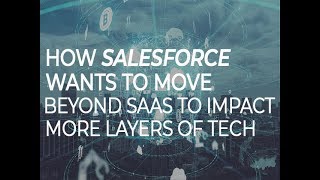 How Salesforce wants to move beyond SaaS to impact more layers of the tech stack  ZDNet [upl. by Aicsila]