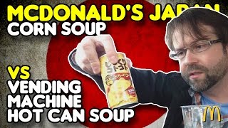 McDonalds Corn Soup vs Vending Machine Soup [upl. by Rosene]