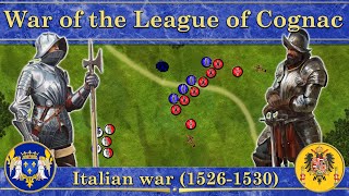 War of the League of Cognac Italian War 15261530 [upl. by Norym524]