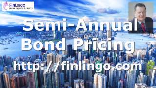 Bond Pricing Semiannual Coupon Bonds and How to Price Them [upl. by Johns563]