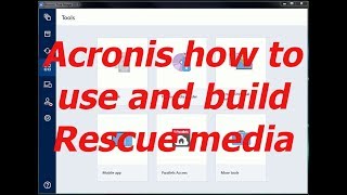 Acronis How to build and use rescue media and how to use Rufus [upl. by Enyahs]