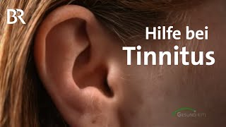 Chronischer Tinnitus Was kann helfen  Tipps Therapien Heilung  Gesundheit  BR [upl. by Anem674]