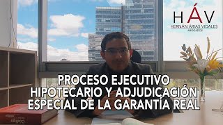 PROCESO EJECUTIVO HIPOTECARIO Y ADJUDICACIÓN ESPECIAL DE LA GARANTÍA REAL [upl. by Alarise533]