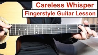 quotCareless Whisperquot  George Michael  Fingerstyle Guitar Lesson Tutorial How to play Fingerstyle [upl. by Cyb]